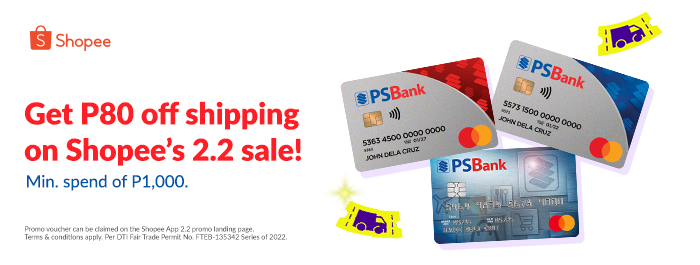 Enjoy FREE shipping at Shopee’s 2.2 Sale with your PSBank Mastercard® cards!
