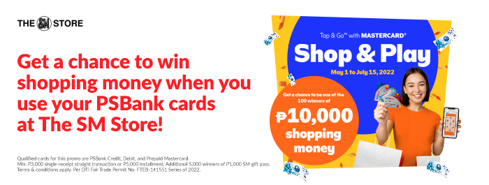 Win shopping money at The SM Store with your PSBank Mastercard®!